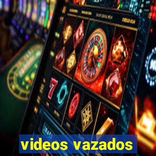 videos vazados